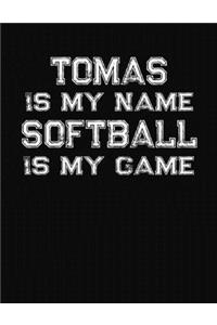 Thomas Is My Name Softball Is My Game