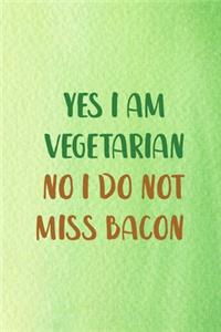 Yes I Am Vegetarian No I Do Not Miss Bacon