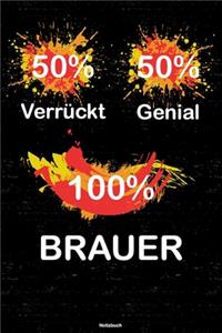 50% Verrückt 50% Genial 100% Brauer Notizbuch
