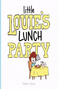Little Louie's Lunch Party