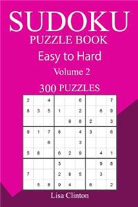 300 Easy to Hard Sudoku Puzzle Book