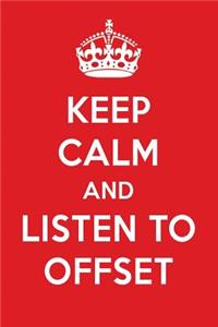 Keep Calm and Listen to Offset