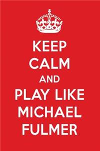Keep Calm and Play Like Michael Fulmer