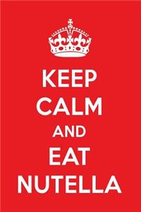 Keep Calm and Eat Nutella: A Designer Chocolate Journal