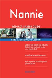 Nannie RED-HOT Career Guide; 2568 REAL Interview Questions