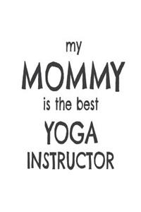 My Mommy Is The Best Yoga Instructor