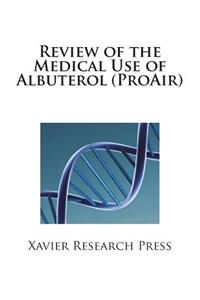 Review of the Medical Use of Albuterol (Proair)