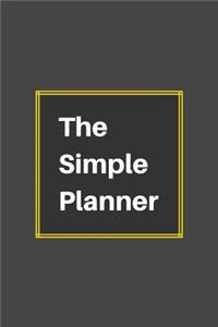 The Simple Planner: A 52-Week Planner Designed to Simplify Your Life
