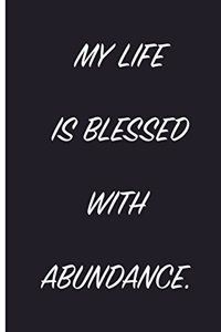 My Life Is Blessed With Abundance