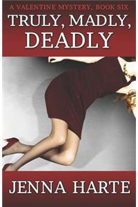 Truly, Madly, Deadly