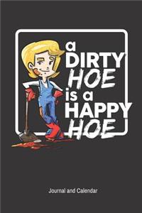 A Dirty Hoe Is a Happy Hoe Journal and Calendar