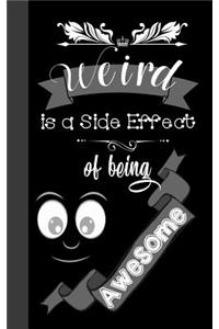 Weird Is a Side Effect of Being Awesome