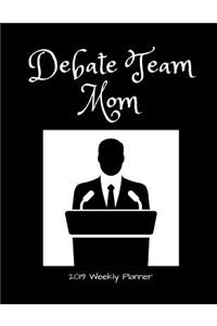 Debate Team Mom 2019 Weekly Planner
