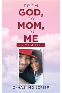 From God, to Mom, to Me
