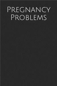 Pregnancy Problems