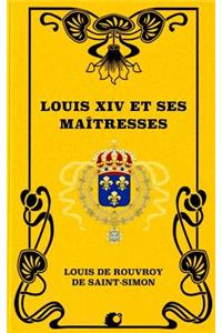 Louis XIV Et Ses Ma