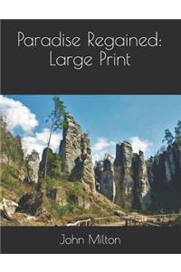 Paradise Regained: Large Print