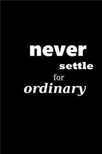 2019 Daily Planner Motivational Saying Never Settle For Ordinary 384 Pages