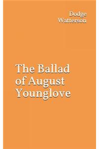 Ballad of August Younglove