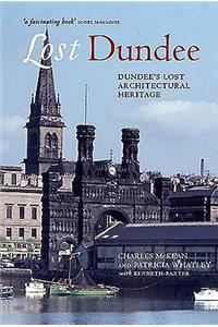 Lost Dundee: Dundee's Lost Architectural Heritage