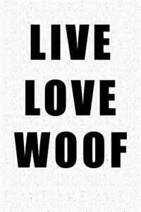 Live Love Woof