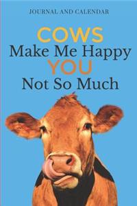 Cows Make Me Happy You Not So Much