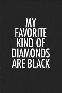 My Favorite Kind of Diamonds Are Black