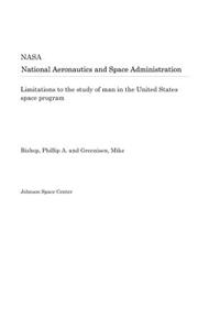 Limitations to the Study of Man in the United States Space Program