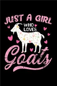 Just a Girl Who Loves Goats: Farm Living: This Is a Blank, Lined Journal That Makes a Perfect Goat Lover's Gift for Women. It's 6x9 with 120 Pages, a Convenient Size to Write Things In.