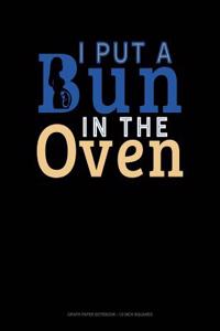 I Put a Bun in the Oven