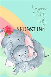 Prayers for My Baby Sebastian