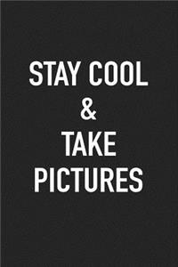 Stay Cool and Take Pictures