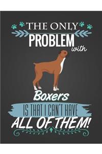 The Only Problem with Boxers Is