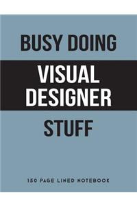 Busy Doing Visual Designer Stuff