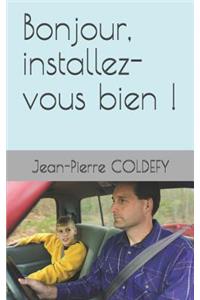 Bonjour, Installez-Vous Bien !