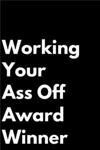 Working Your Ass Off Award Winner