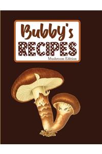 Bubby's Recipes Mushroom Edition