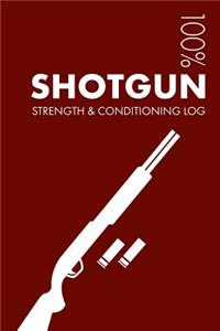 Shotgun Strength and Conditioning Log