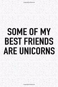 Some of My Best Friends Are Unicorns