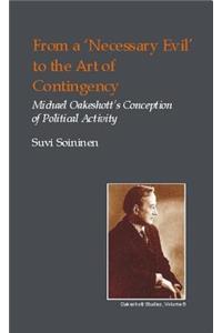 From a Necessary Evil to an Art of Contingency
