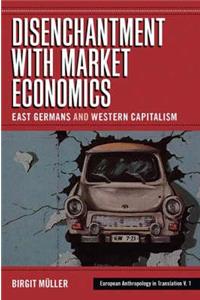 Disenchantment with Market Economics