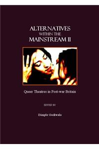 Alternatives Within the Mainstream II: Queer Theatres in Post-War Britain
