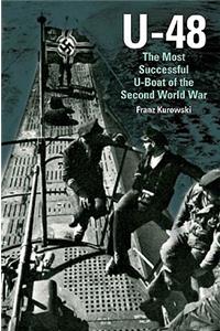U-48: the Most Successful U-boat of the Second World War