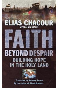 Faith Beyond Despair: Building Hope in the Holy Land