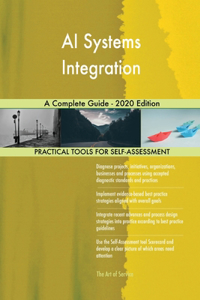 AI Systems Integration A Complete Guide - 2020 Edition