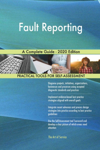 Fault Reporting A Complete Guide - 2020 Edition
