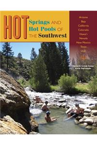 Hot Springs and Hot Pools of the Southwest