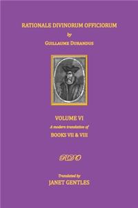 Rationale Divinorum Officiorum by Guillaume Durandus. Volume Six