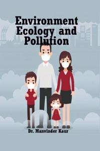 Environment, Ecology and Pollution