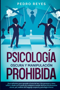 Psicología Oscura Y Manipulación Prohibida